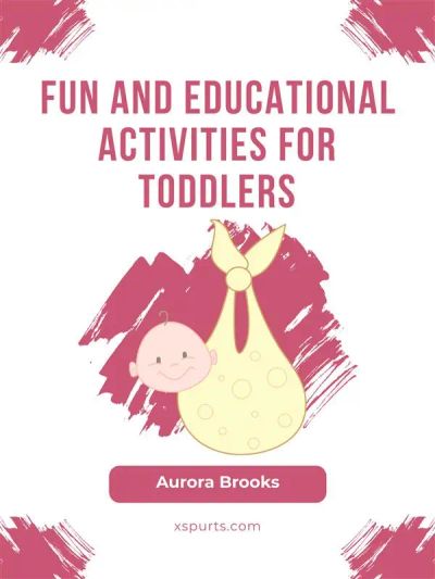 Fun and Educational Activities for Toddlers