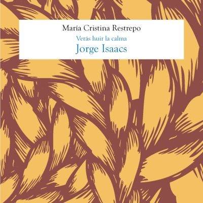 Jorge Isaacs, Verás huir la calma
