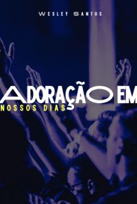 Adoração Em Nossos Dias