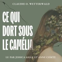 Ce qui dort sous le camélia