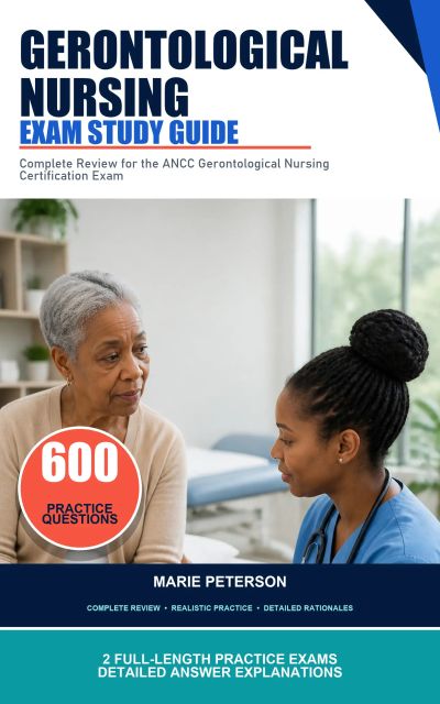 Gerontological Nursing Exam Study Guide