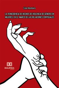 La reincidencia de hechos de violencia de género en mujeres, en el marco de las relaciones conyugales