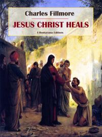 Jesus Christ Heals