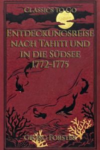 Entdeckungsreise nach Tahiti und in die Südsee 1772-1775