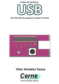 Projeto De Hardware  Usb Com Desenho De Esquema E Layout No Kicad