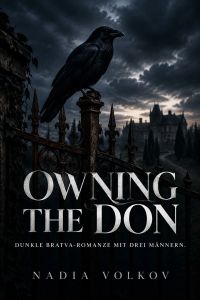 Owning the Don: Eine dunkle Bratva-Romanze mit drei Männern