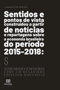 Sentidos e pontos de vista construídos a partir de notícias e reportagens sobre a economia brasileira do período 2015-2018