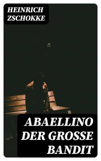 Abaellino der große Bandit
