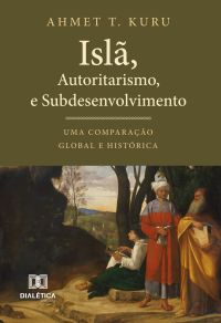 Islã, Autoritarismo e Subdesenvolvimento