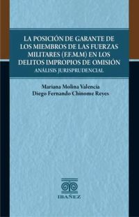 La posición de garante de los miembros de las fuerzas militares (F.F.M.M) en los delitos impropios de omisión