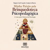 Minha Paixão pela Brinquedoteca Psicopedagógica