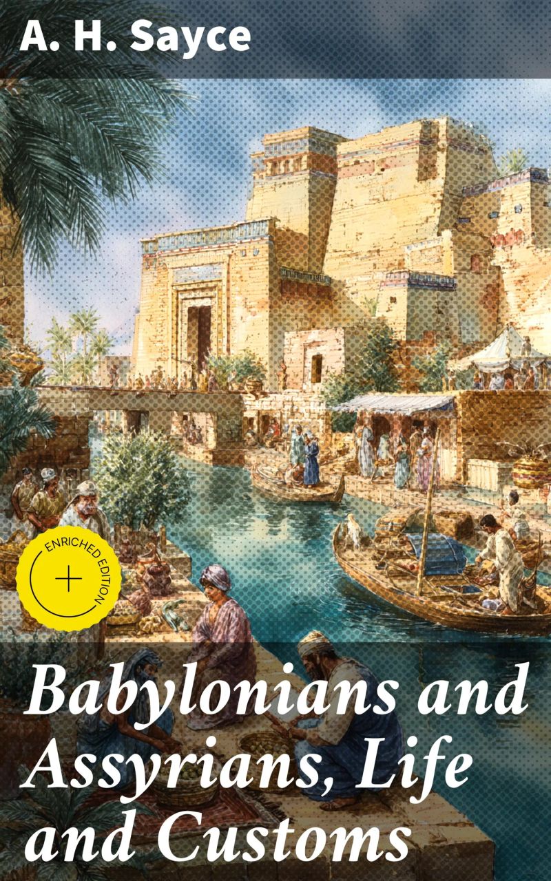 Babylonians and Assyrians, Life and Customs