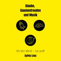 Glaube, Gaumenfreuden und Musik