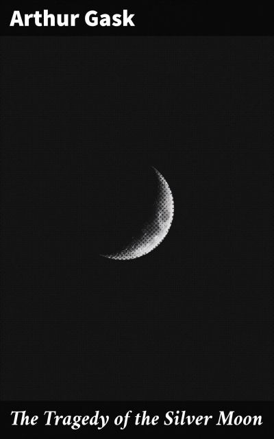 The Tragedy of the Silver Moon