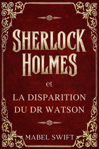 Sherlock Holmes et la Disparition du Dr Watson