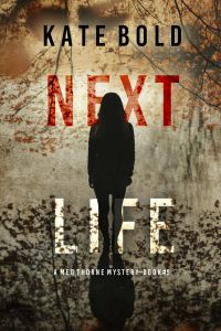 Next Life (A Meg Thorne Suspense Thriller—Book Nine)