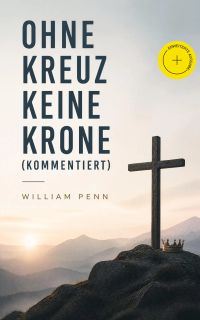 Ohne Kreuz keine Krone (Kommentiert)