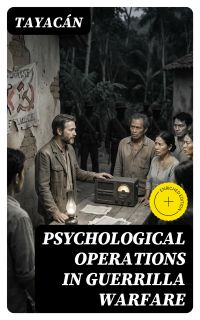 Psychological Operations in Guerrilla Warfare