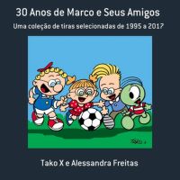 30 Anos De Marco E Seus Amigos