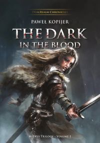 The Dark in the Blood. Mitrys trilogy vol. 1