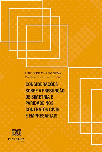 Considerações sobre a presunção de simetria e paridade nos contratos civis e empresariais