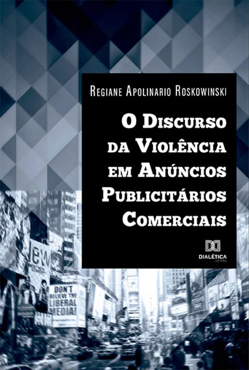 O Discurso da Violência em Anúncios Publicitários Comerciais
