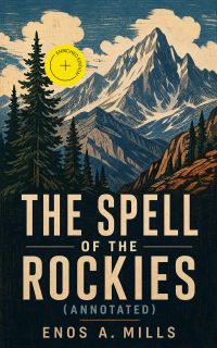 The Spell of the Rockies (Annotated)