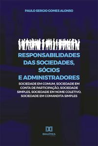 Responsabilidades das Sociedades, Sócios e Administradores
