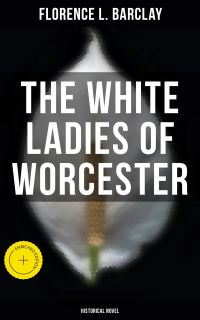 The White Ladies of Worcester (Historical Novel)