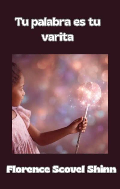 Tu palabra es tu varita (traducido)