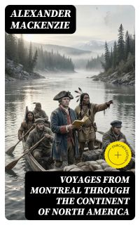 Voyages from Montreal Through the Continent of North America