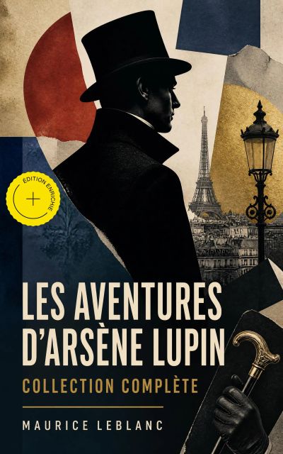 Les Aventures d'Arsène Lupin - Collection Complète (Annoté)