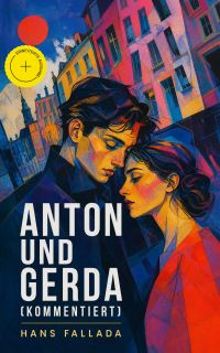Anton und Gerda (Kommentiert)