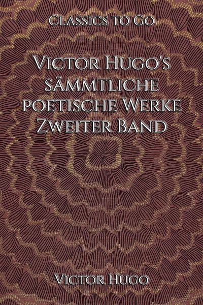 Victor Hugo's sämmtliche poetische Werke. Zweiter Band