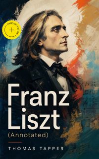 Franz Liszt (Annotated)