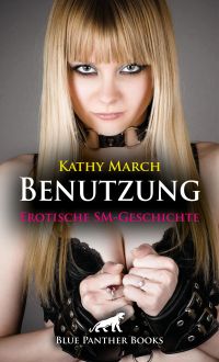 Benutzung | Erotische SM-Geschichte