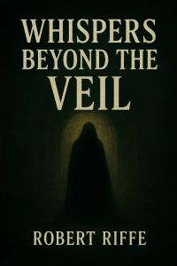 Whispers Beyond the Veil