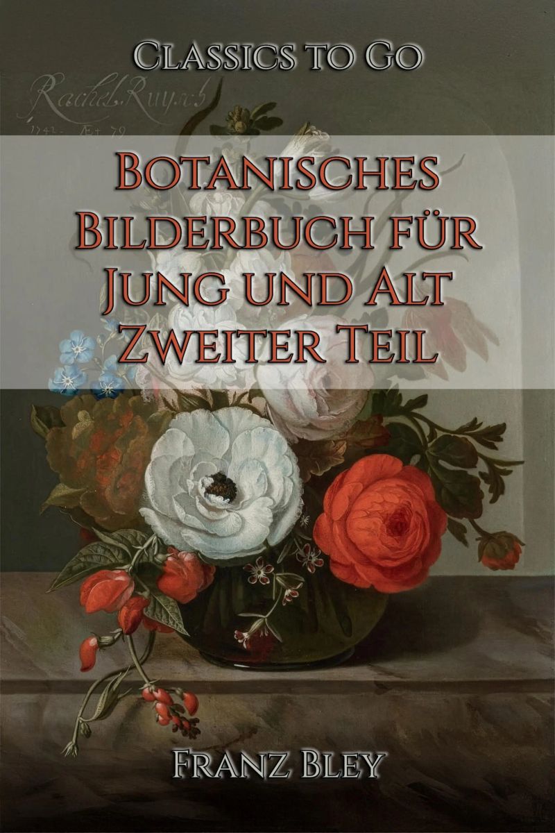 Botanisches Bilderbuch für Jung und Alt. Zweiter Teil