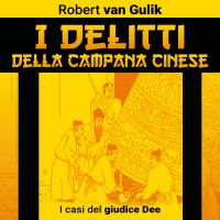 I delitti della campana cinese. I casi del giudice Dee