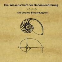 Die Wissenschaft Der Gedankenführung - Die Goldene Sonderausgabe