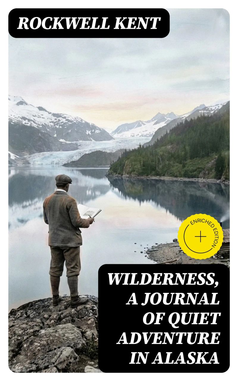 Wilderness, A Journal of Quiet Adventure in Alaska