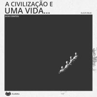 A civilização e uma vida