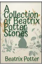 A Collection of Beatrix Potter Stories