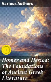 Homer and Hesiod: The Foundations of Ancient Greek Literature