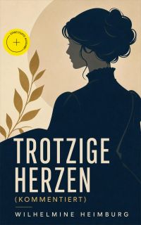 Trotzige Herzen (Kommentiert)