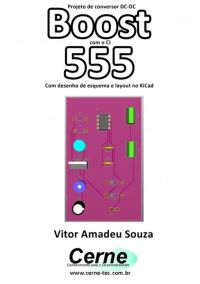 Projeto De Conversor Dc-dc Boost Com O Ci  555  Com Desenho De Esquema E Layout No Kicad