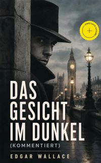 Das Gesicht im Dunkel (Kommentiert)