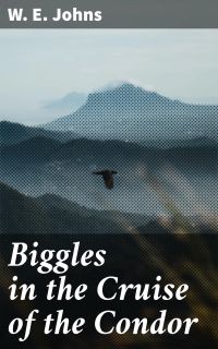 Biggles in the Cruise of the Condor