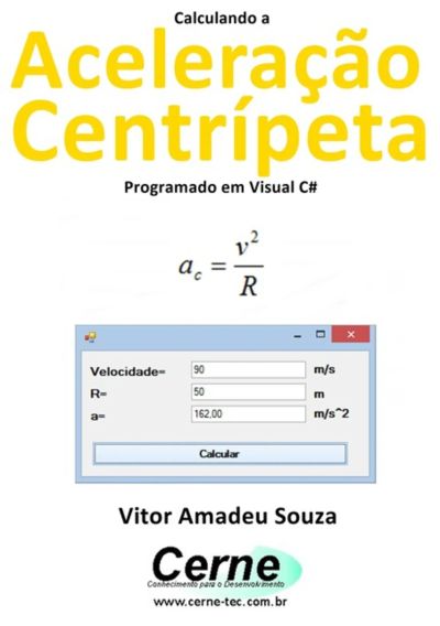 Calculando A Aceleração Centrípeta Programado Em Visual C#