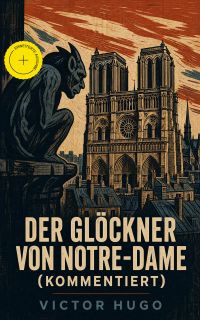 Der Glöckner von Notre-Dame (Kommentiert)